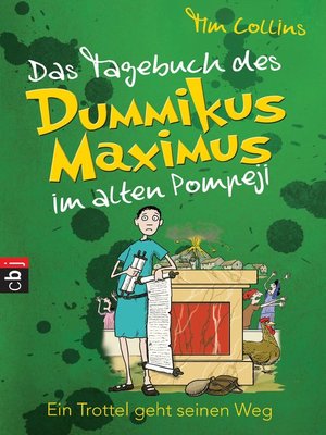 cover image of Das Tagebuch des Dummikus Maximus im alten Pompeji – Ein Trottel geht seinen Weg: Band 3